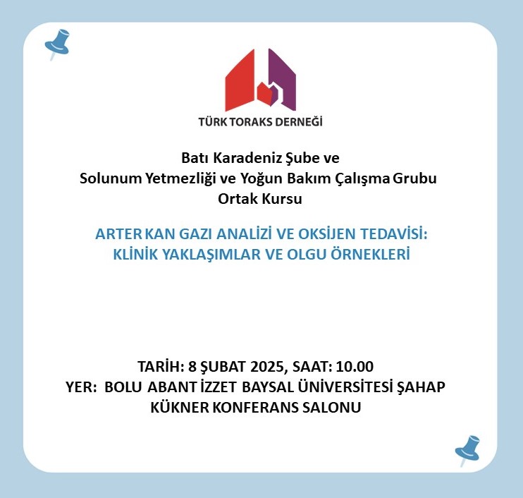 Türk Toraks Derneği Batı Karadeniz Şubesi ile Solunum Yetmezliği ve Yoğun Bakım Çalışma Grubu Ortak Kursu 