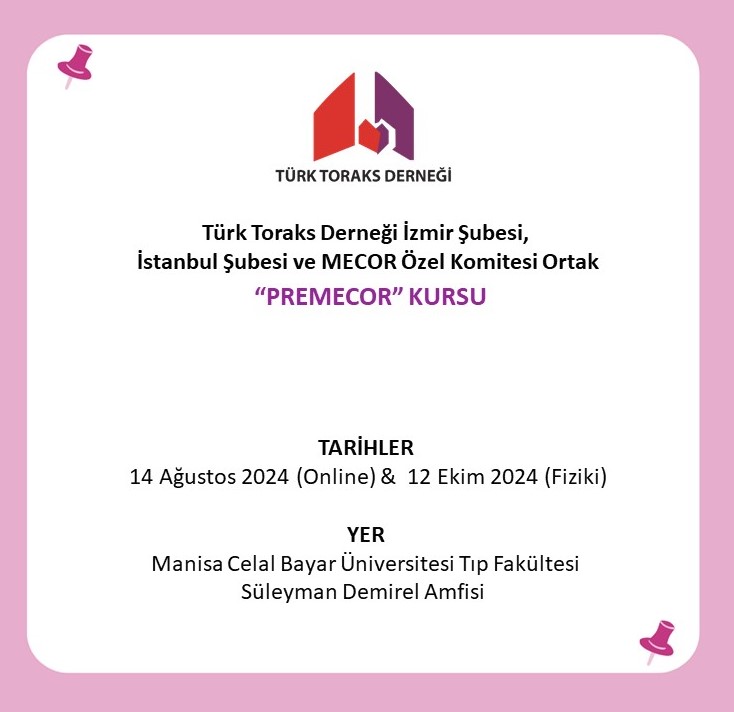 Türk Toraks Derneği İzmir Şubesi, İstanbul Şubesi ve MECOR Özel Komitesi Ortak “PREMECOR” Kursu Katılımcı Listesi Açıklandı