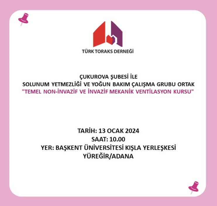 Türk Toraks Derneği Çukurova Şubesi ile Solunum Yetmezliği ve Yoğun Bakım Çalışma Grubu Ortak  