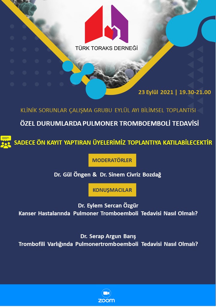 Türk Toraks Derneği Klinik Sorunlar Çalışma Grubu Eylül Ayı Webinar Duyurumuz: “Özel Durumlarda Pulmoner Tromboemboli Tedavisi