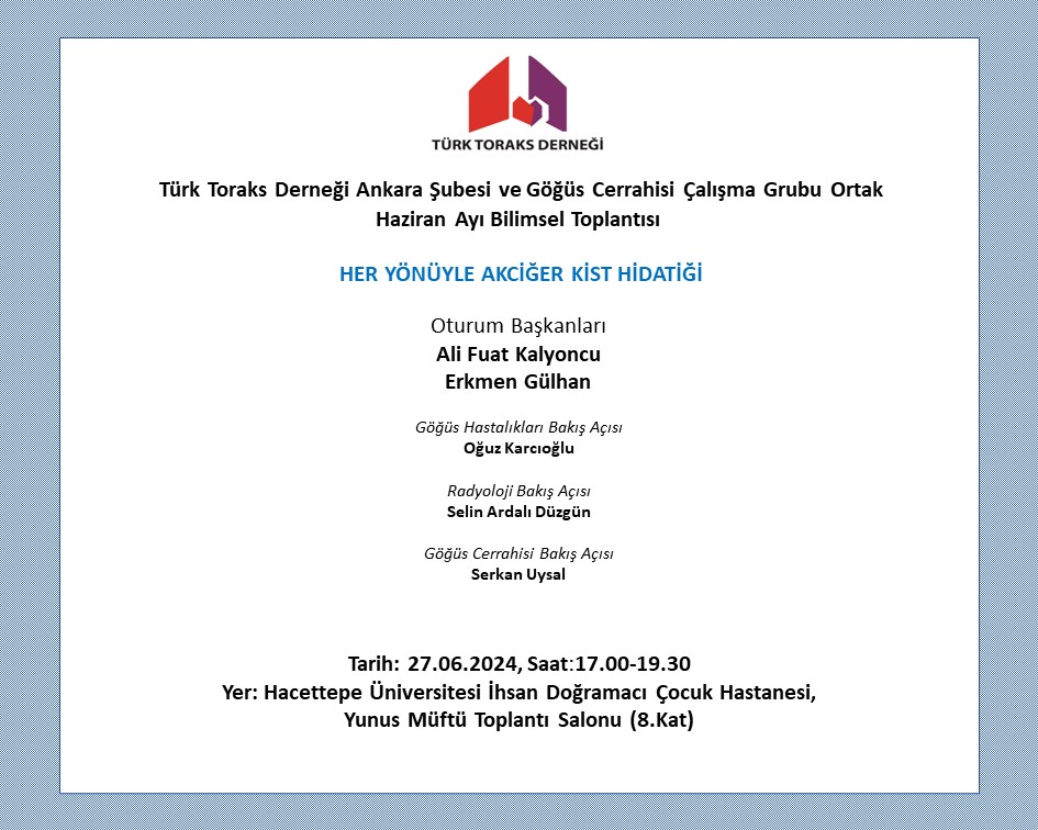 Türk Toraks Derneği Ankara Şubesi ve Göğüs Cerrahisi Çalışma Grubu Ortak Haziran Ayı Bilimsel Toplantı Duyurumuz