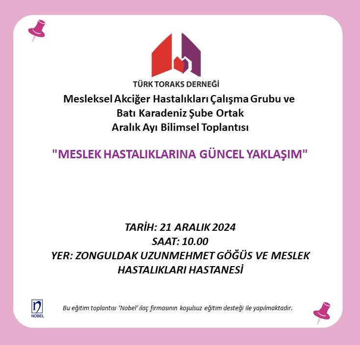 Türk Toraks Derneği Mesleksel Akciğer Hastalıkları Çalışma Grubu ve Batı Karadeniz Şube Ortak Aralık Ayı Bilimsel Toplantı Duyurumuz: 