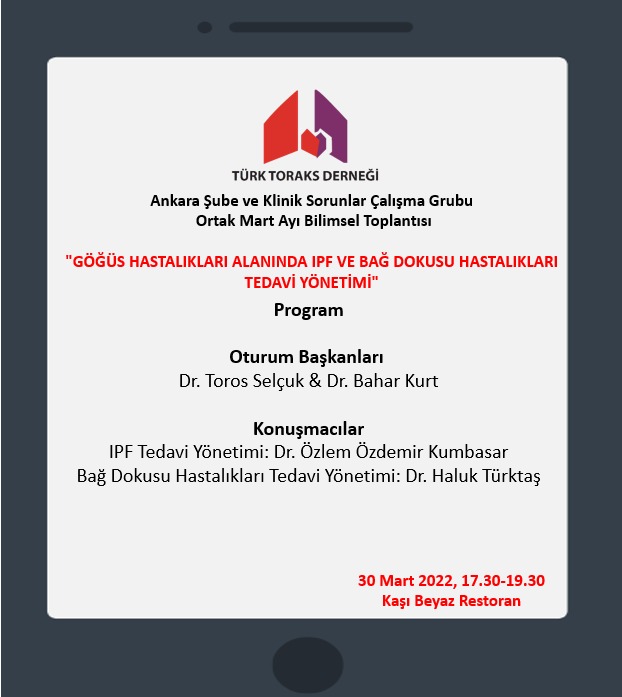 Türk Toraks Derneği Ankara Şube ve Klinik Sorunlar Çalışma Grubu Ortak Mart Ayı Bilimsel Toplantısı Duyurumuz: 