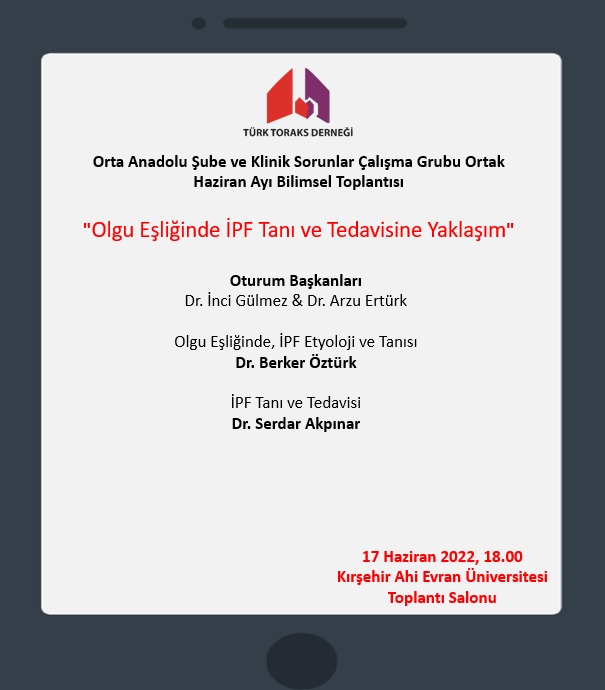 Türk Toraks Derneği Orta Anadolu Şubesi ve Klinik Sorunlar Çalışma Grubu Ortak Haziran Ayı Bilimsel Toplantı Duyurumuz: 